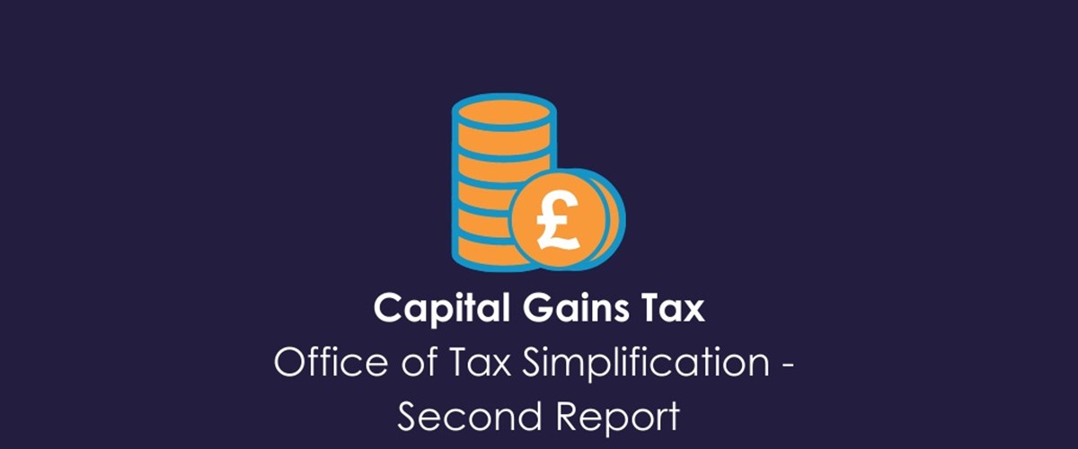 Office for Tax Simplification – Second Report on reviewing the effectiveness of Capital Gains Tax