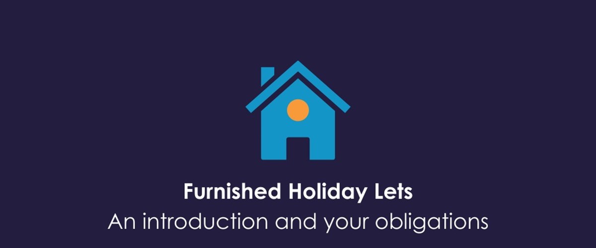 Furnished Holiday Lets - an introduction & your obligations
