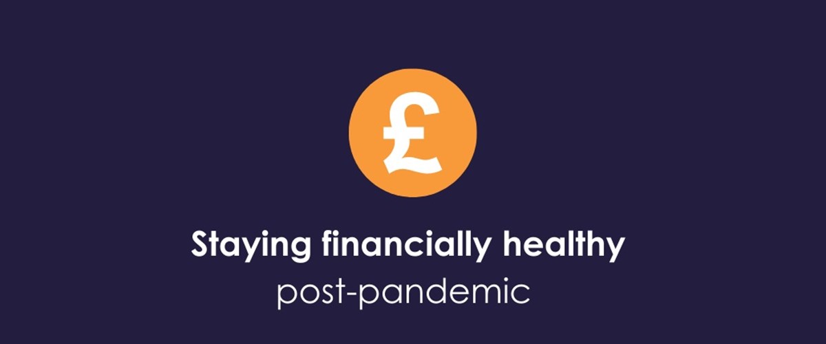 Staying financially healthy post-pandemic