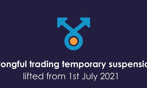 Wrongful Trading temporary suspension lifted from 1st July 2021